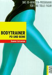 Cover of: Bodytrainer Po und Beine. Das 10- Minuten- Programm für eine tolle Figur. ( sport). by Sabine Letuwnik