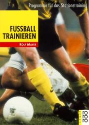 Fußball trainieren. Programme für das Stationstraining by Rolf Mayer