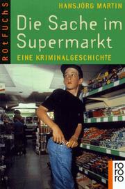 Cover of: Die Sache im Supermarkt: Eine Kriminalgeschichte