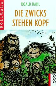 Cover of: Die Zwicks Stehen Kopf by Roald Dahl