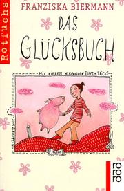 Cover of: Das Glücksbuch. Mit vielen wertvollen Tipps und Tricks.