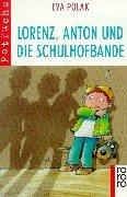 Cover of: Lorenz, Anton und die Schulhofbande. ( Ab 8 J.).