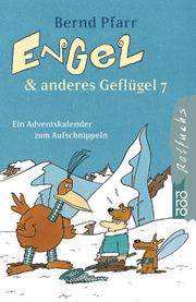 Cover of: Engel und anderes Geflügel 7. Ein Adventskalender zum Aufschnippeln.