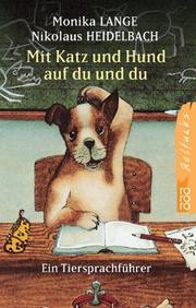 Cover of: Mit Katz und Hund auf Du und Du. Ein Tiersprachführer. ( Ab 8 J.). by Monika Lange, Nikolaus Heidelbach