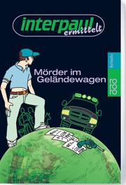 Cover of: Interpaul ermittelt: Mörder im Geländewagen.