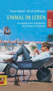 Cover of: Einmal im Leben. Die Geschichte eines Eigenheims.