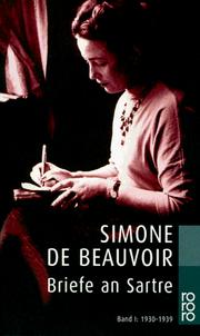 Cover of: Briefe an Sartre 1. 1930 - 1939. by Simone de Beauvoir, Sylvie LeBon de Beauvoir