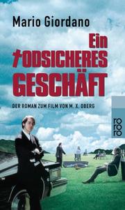 Cover of: Ein todsicheres Geschäft. Der Roman zum Film von M. X. Oberg.