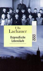 Cover of: Ostpreußische Lebensläufe. by Ulla Lachauer, Ulla Lachauer