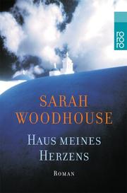 Cover of: Haus meines Herzens. Sonderausgabe. by Sarah Woodhouse