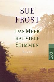 Cover of: Das Meer hat viele Stimmen. Sonderausgabe. by Sue Frost