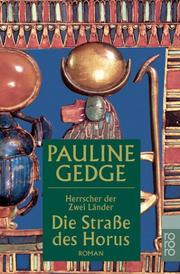 Cover of: Herrscher der zwei Länder 3. Die Straße des Horus. by Pauline Gedge
