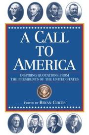 Cover of: A Call to America: Inspiring Quotations from the Presidents of the United States
