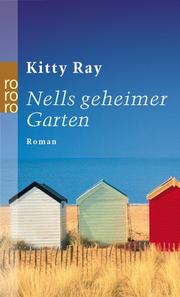 Cover of: Nells geheimer Garten. Sonderausgabe. by Kitty Ray