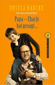 Cover of: Papa, Charly hat gesagt... Die besten Geschichten.