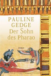 Cover of: Der Sohn des Pharao. by Pauline Gedge, Pauline Gedge