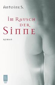 Cover of: Im Rausch der Sinne. Roman.