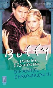 Cover of: Buffy. Die Angel Chroniken 3. Im Bann der Dämonen.