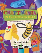 Craft Mania by Christine M. Irvin