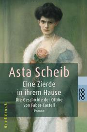 Cover of: Eine Zierde in ihrem Hause. Großdruck. Die Geschichte der Ottilie von Faber- Castell.