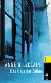 Cover of: Das Haus der Sühne. by Anne D. LeClaire