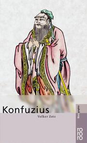 Cover of: Konfuzius. Mit Selbstzeugnissen und Bilddokumenten. by Volker Zotz