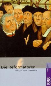 Cover of: Die Reformatoren. by Veit-Jakobus Dieterich
