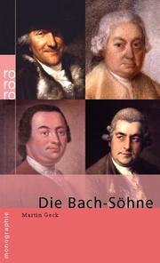 Cover of: Die Bach- Söhne. by Martin Geck