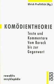 Cover of: Komödientheorie. Texte und Kommentare. Vom Barock bis zur Gegenwart. by Ulrich Profitlich