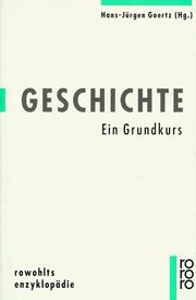 Cover of: Geschichte. Ein Grundkurs. by Hans-Jürgen Goertz