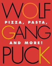 Cover of: Wolfgang Puck Pizza, Pasta, and More! by Wolfgang Puck