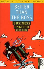 Cover of: Better than the Boss. Business English fürs Büro. (Lernmaterialien) by Rene Bosewitz, Robert Kleinschroth
