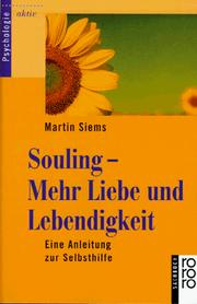 Cover of: Souling. Mehr Liebe und Lebendigkeit. Eine Anleitung zur Selbsthilfe.