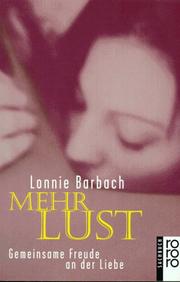 Cover of: Mehr Lust. Gemeinsame Freude an der Liebe. by Lonnie Barbach