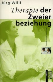 Cover of: Therapie der Zweierbeziehung. by Jürg Willi