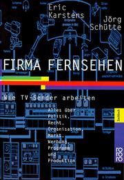Firma Fernsehen by Eric Karstens, Jörg Schütte