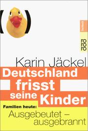 Cover of: Deutschland frisst seine Kinder. Familien heute: ausgebeutet - ausgebrannt.