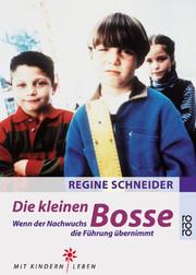 Cover of: Die kleinen Bosse. Wenn der Nachwuchs die Führung übernimmt.