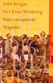 Cover of: Der Erste Weltkrieg. Eine europäische Tragödie. by John Keegan