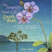 Cover of: The Simplify-Your-Life Quote Book: Over 500 Inspiring Quotations to Help You Relax, Refocus, and Renew