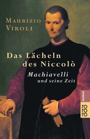 Cover of: Das Lächeln des Niccolo. Machiavelli und seine Zeit. by Maurizio Viroli