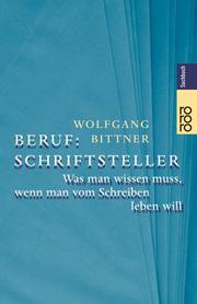 Cover of: Beruf: Schriftsteller. Was man wissen muss, wenn man vom Schreiben leben will.