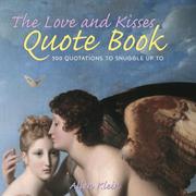 Cover of: The Love and Kisses Quote Book: 500 Quotations to Snuggle Up To