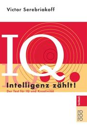 Cover of: Intelligenz zählt. Der Test für IQ und Kreativität. by Victor Serebriakoff