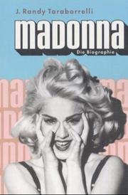Cover of: Madonna. Die Biographie. by J. Randy Taraborelli