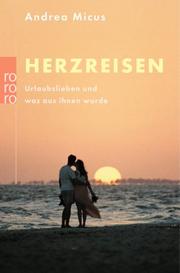 Cover of: Herzreisen. Urlaubslieben und was aus ihnen wurde.