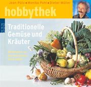 Cover of: Traditionelle Gemüse und Kräuter. Mit Rezepten von Drei- Sterne- Koch Dieter Müller.