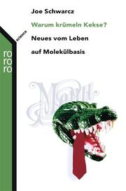 Cover of: Warum krümeln Kekse? Neues vom Leben auf Molekülbasis.