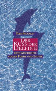 Cover of: Der Kuss der Delfine. Eine Geschichte voller Poesie und Exotik.