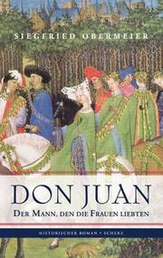 Cover of: Don Juan - Der Mann, den die Frauen liebten.